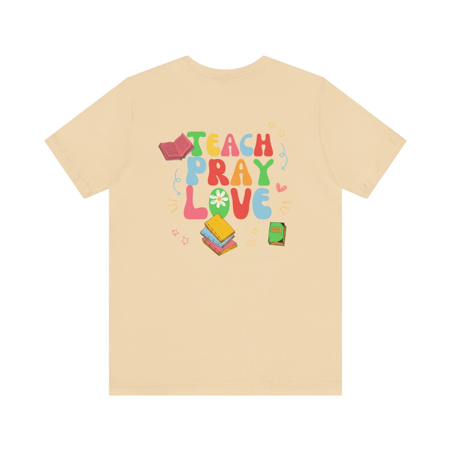 Teach Pray Love T-shirt