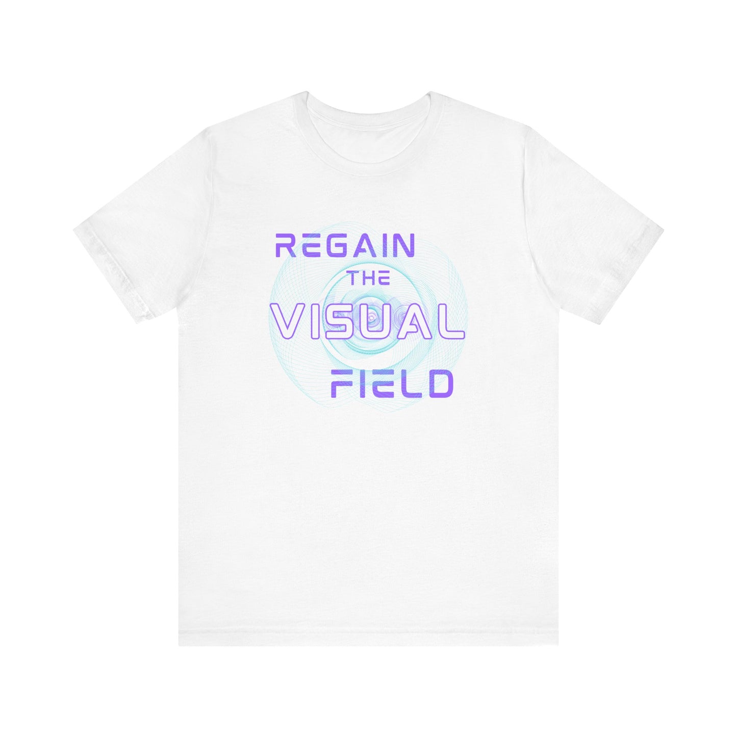 Regain the visual field T-shirt