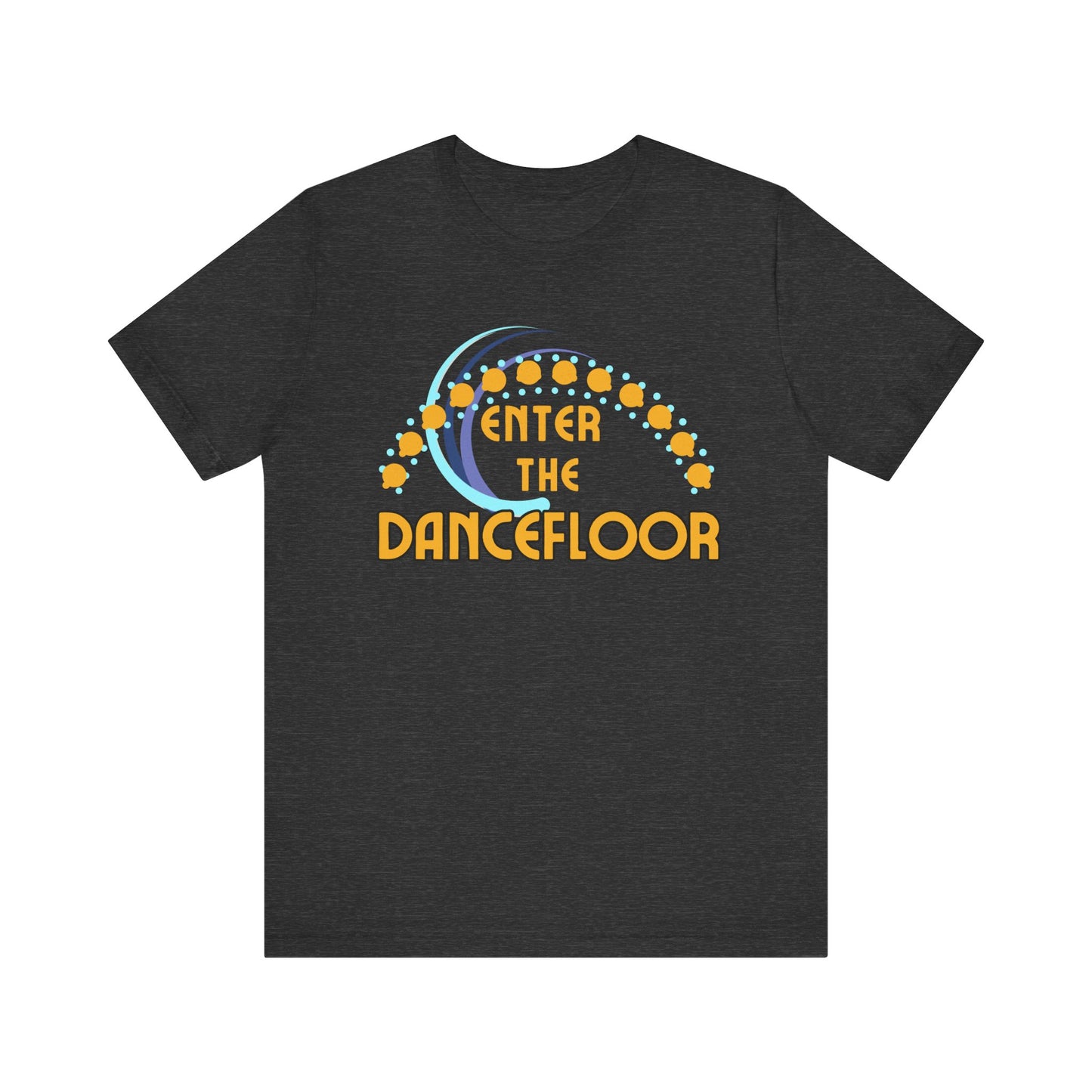 Enter the dancefloor T-shirt