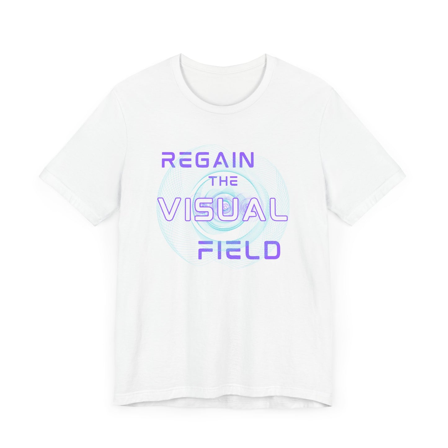 Regain the visual field T-shirt