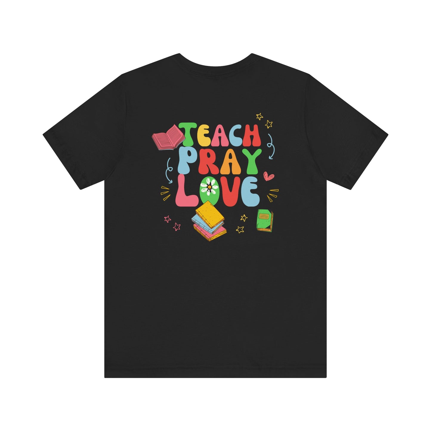 Teach Pray Love T-shirt