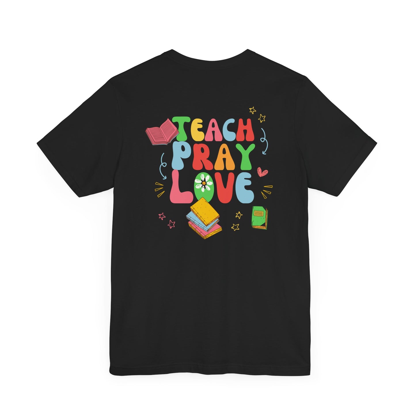 Teach Pray Love T-shirt