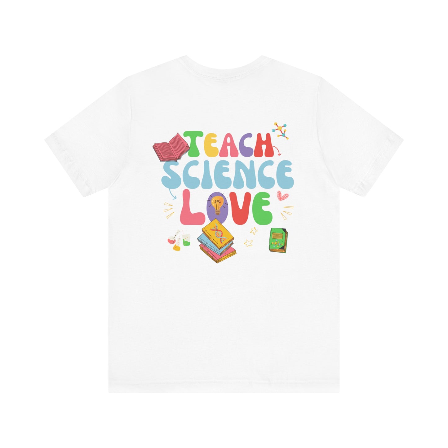 Teach Science Love T-shirt