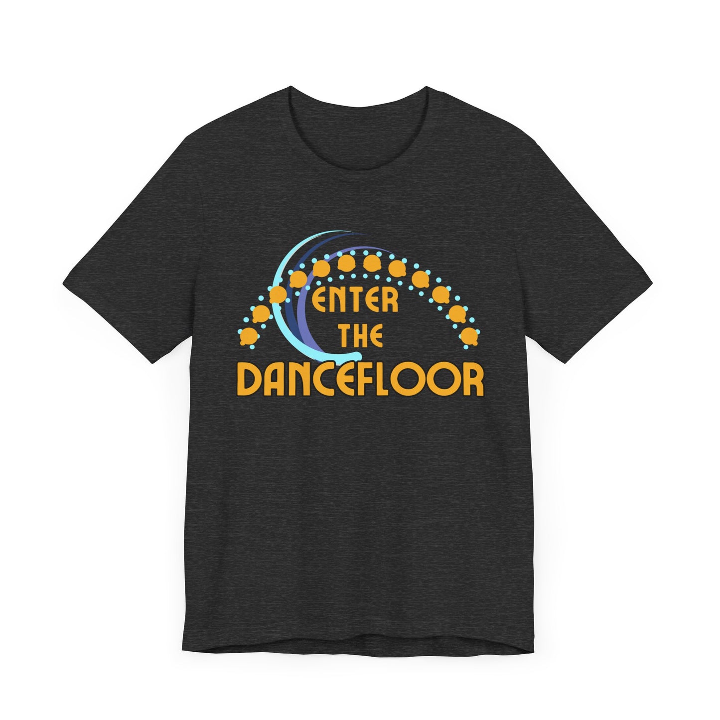 Enter the dancefloor T-shirt