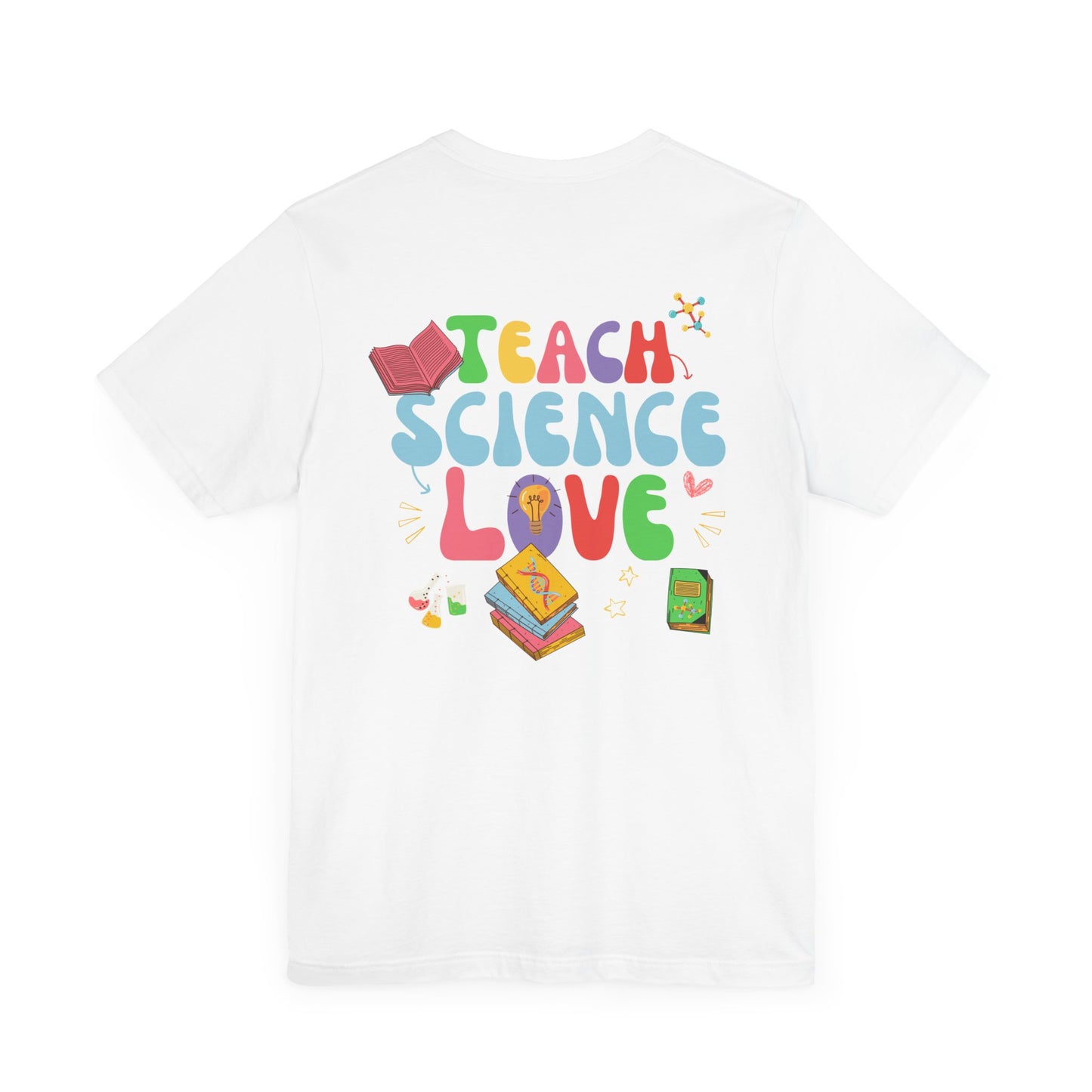 Teach Science Love T-shirt