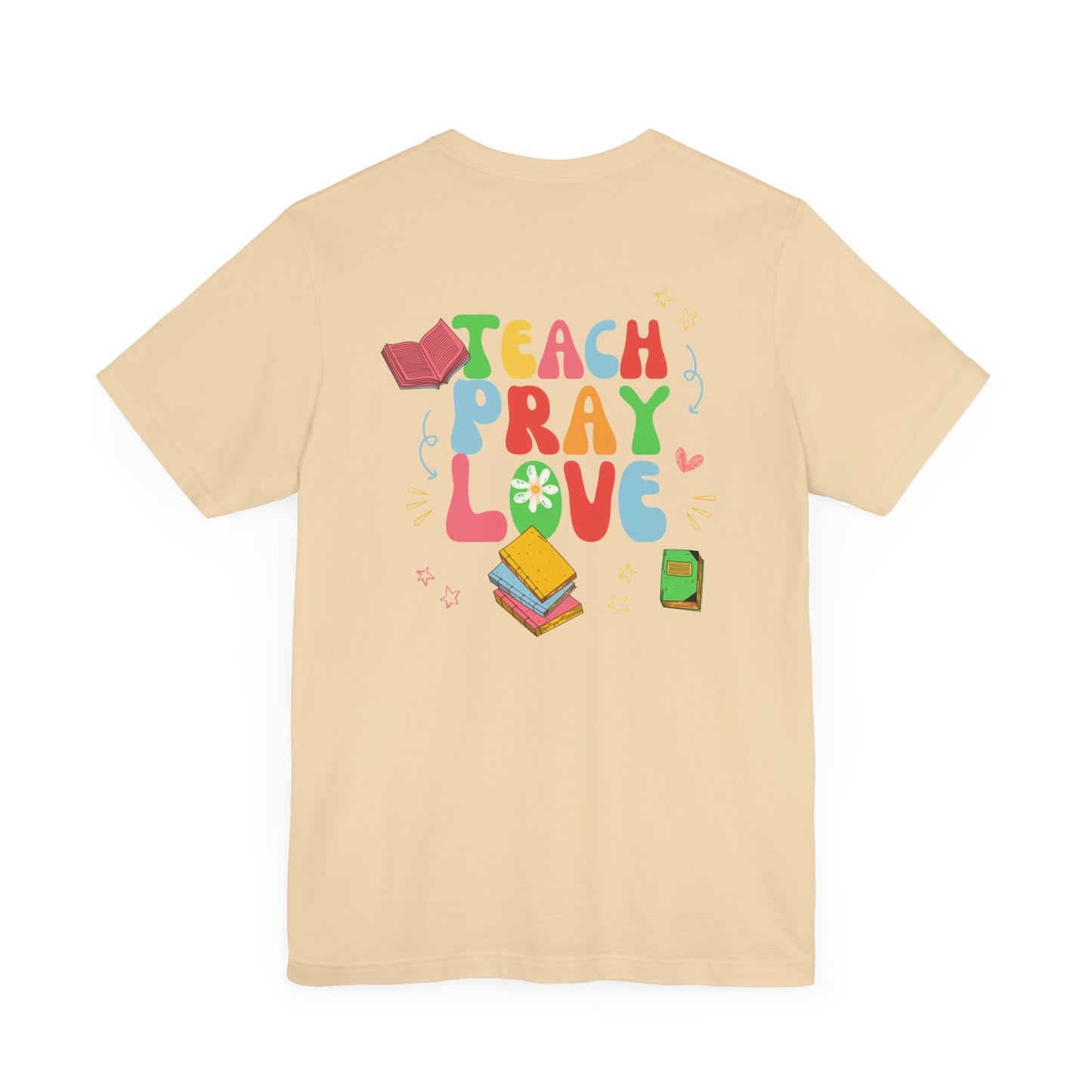 Teach Pray Love T-shirt