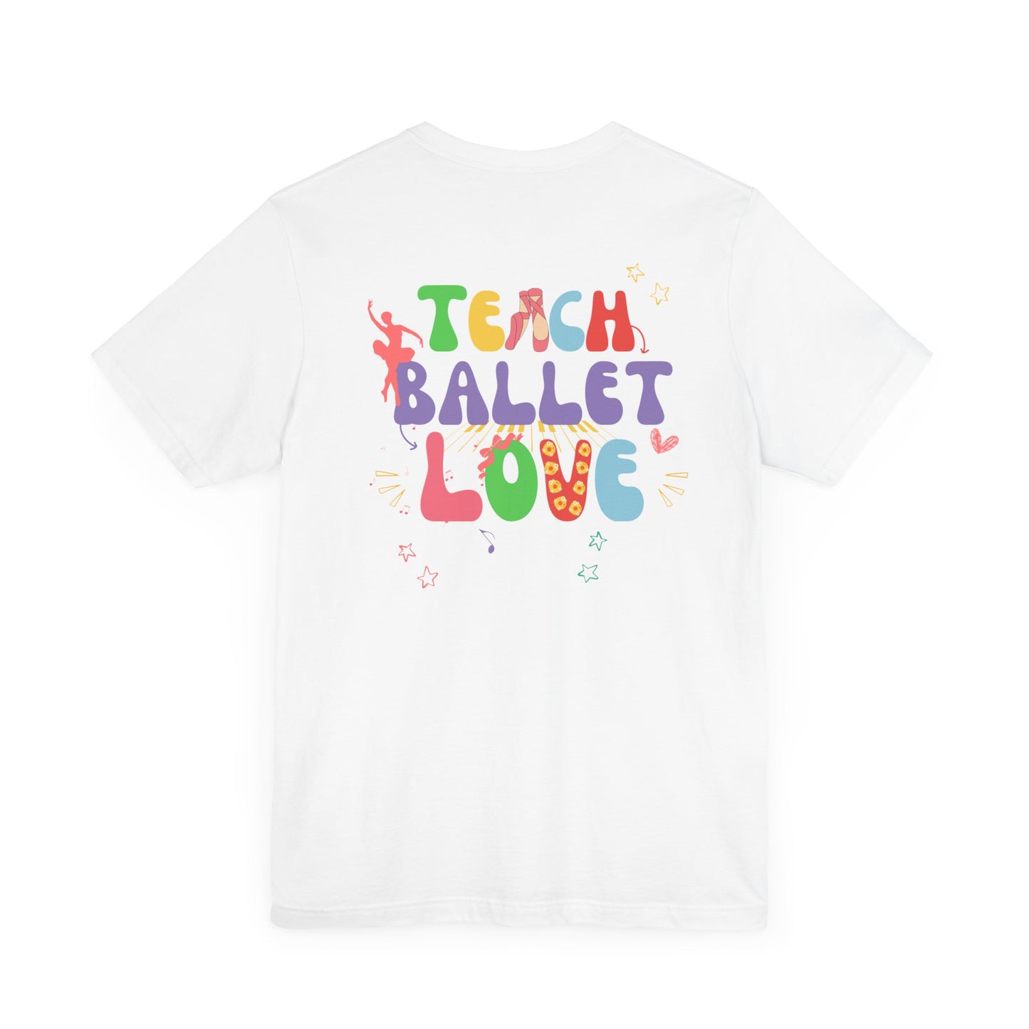 Teach Ballet Love Tee