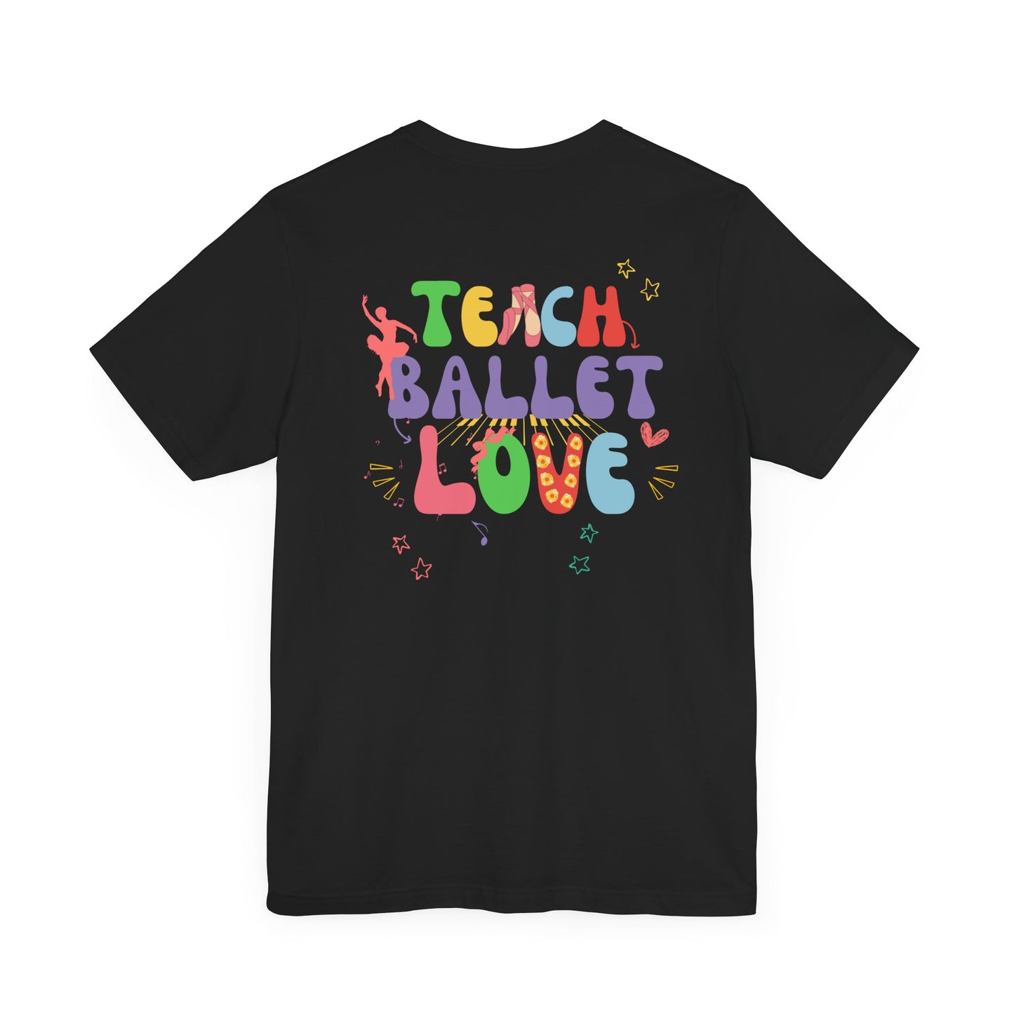 Teach Ballet Love Tee