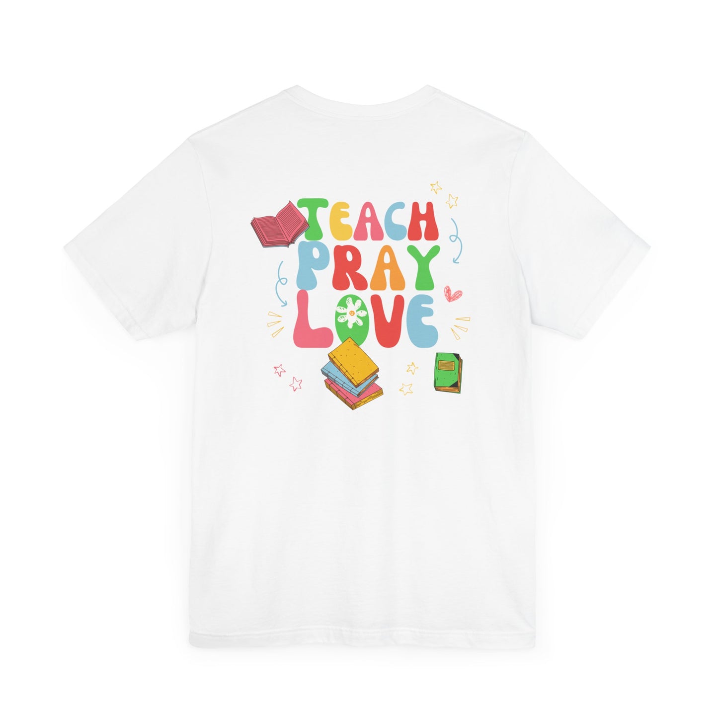 Teach Pray Love T-shirt