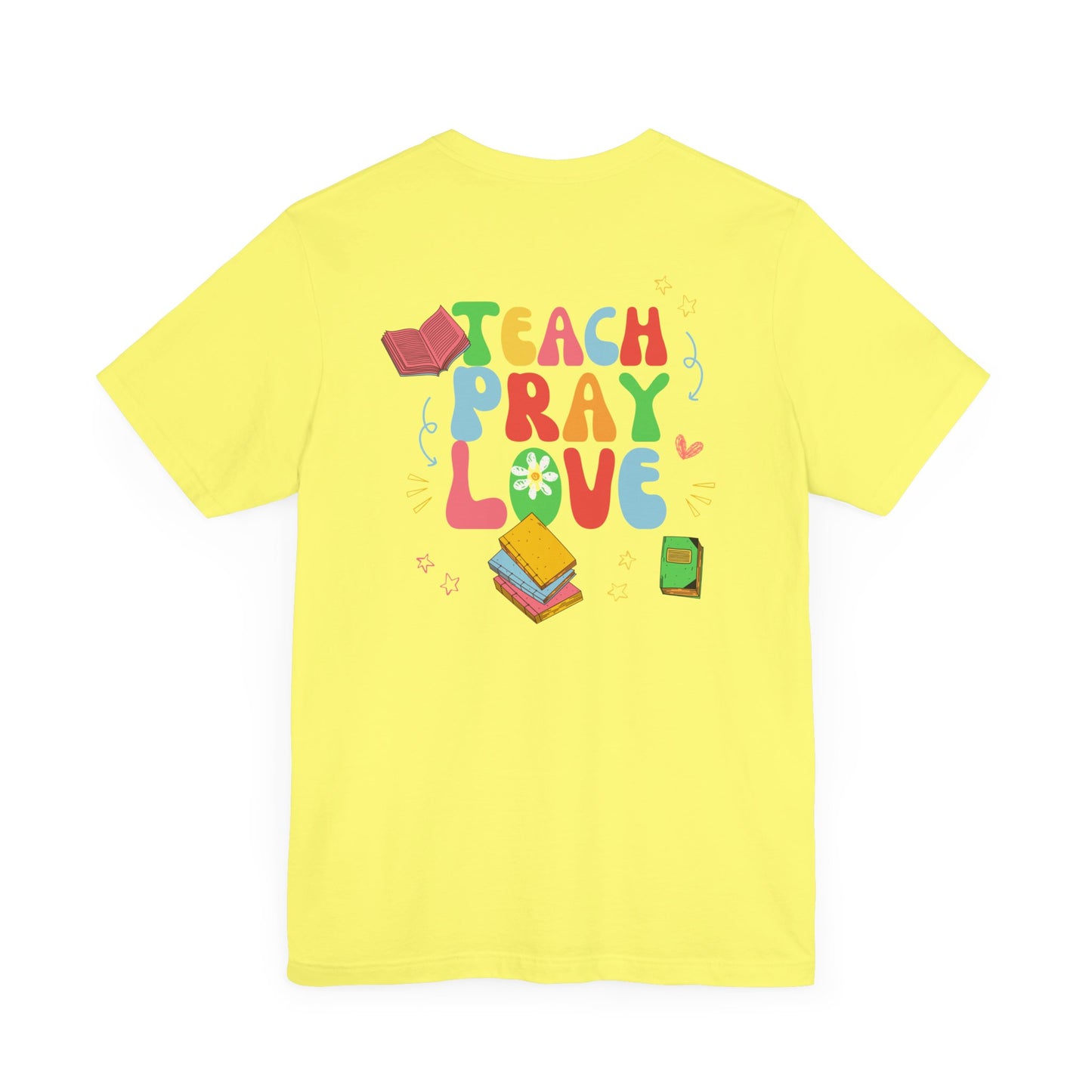 Teach Pray Love T-shirt