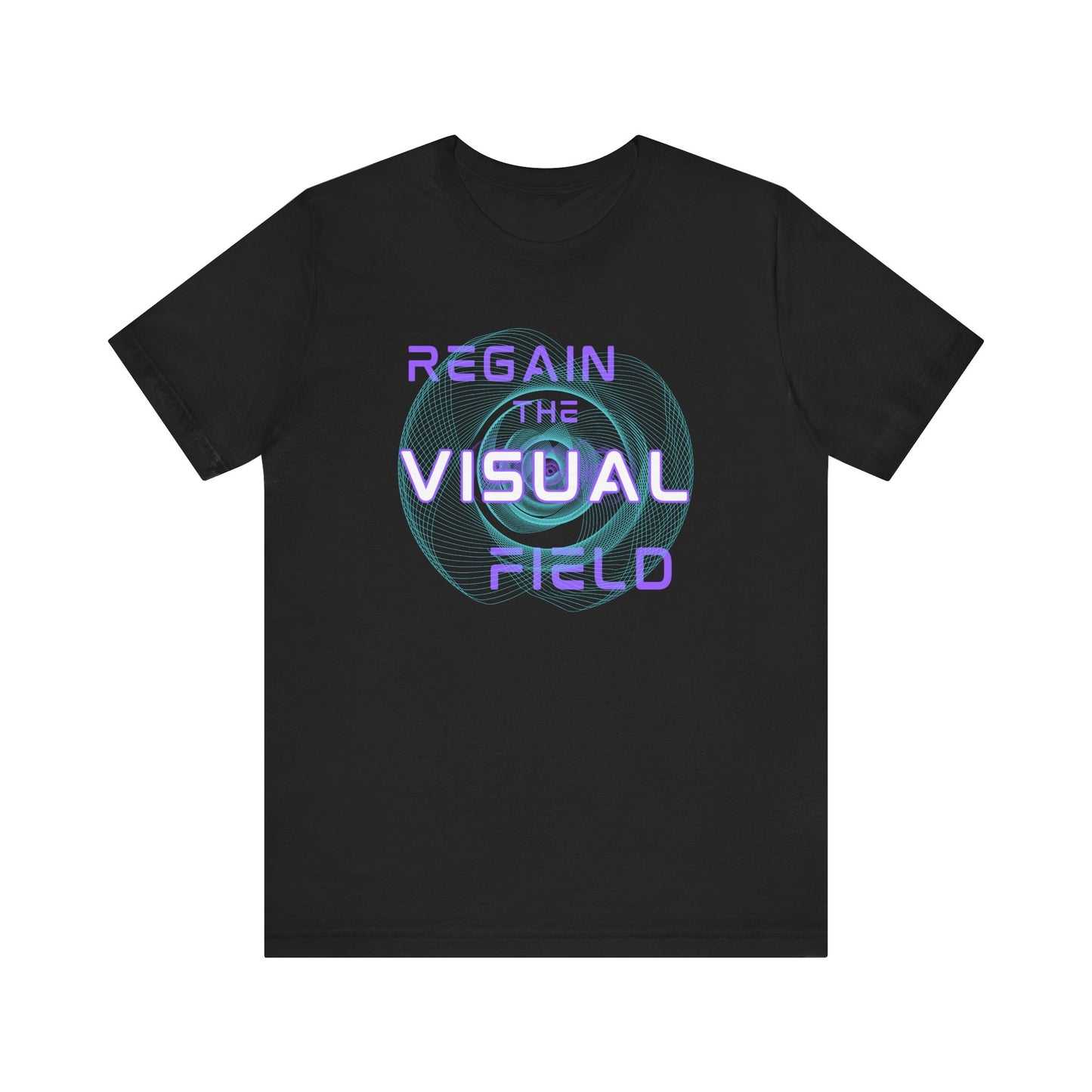 Regain the visual field T-shirt