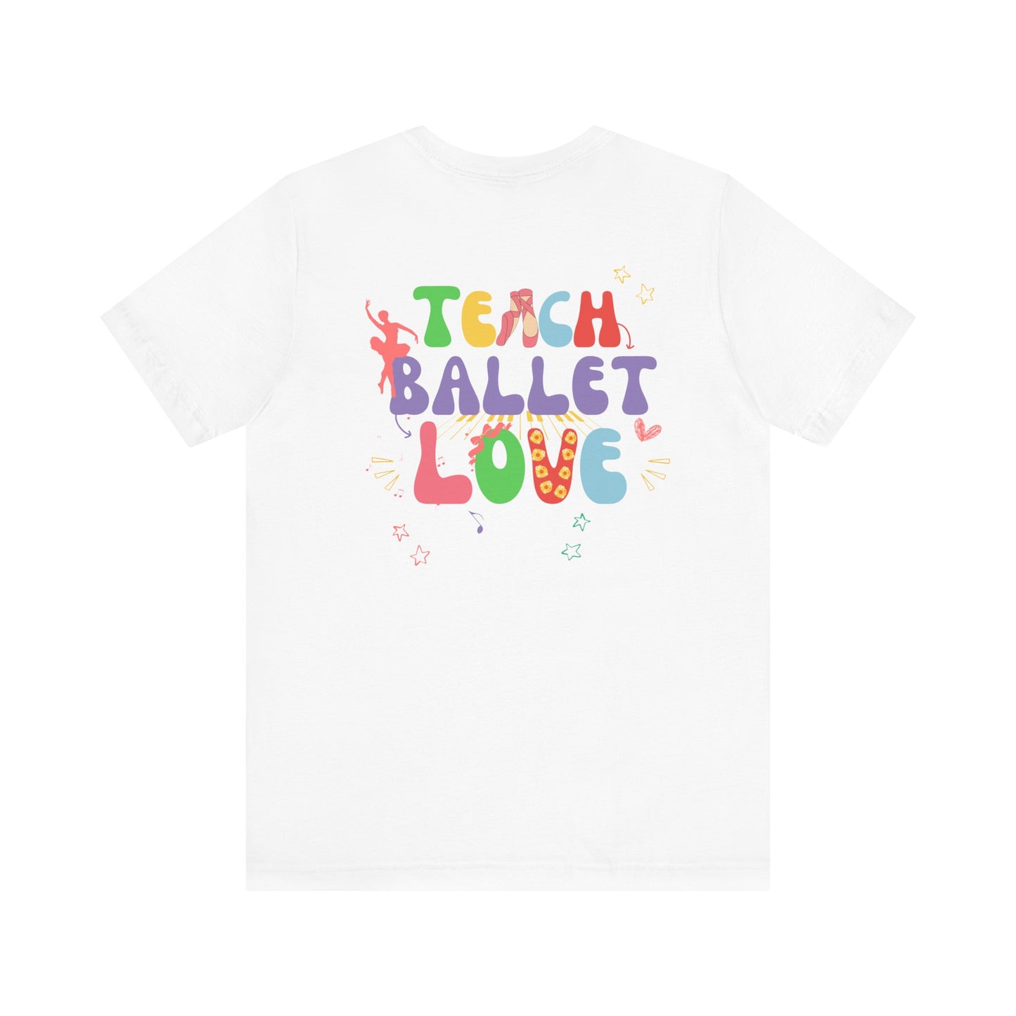 Teach Ballet Love Tee