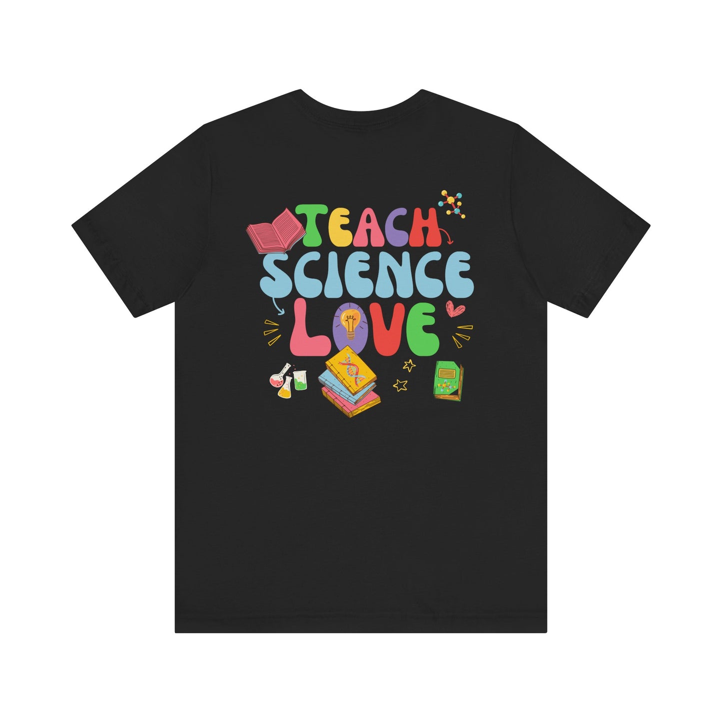 Teach Science Love T-shirt