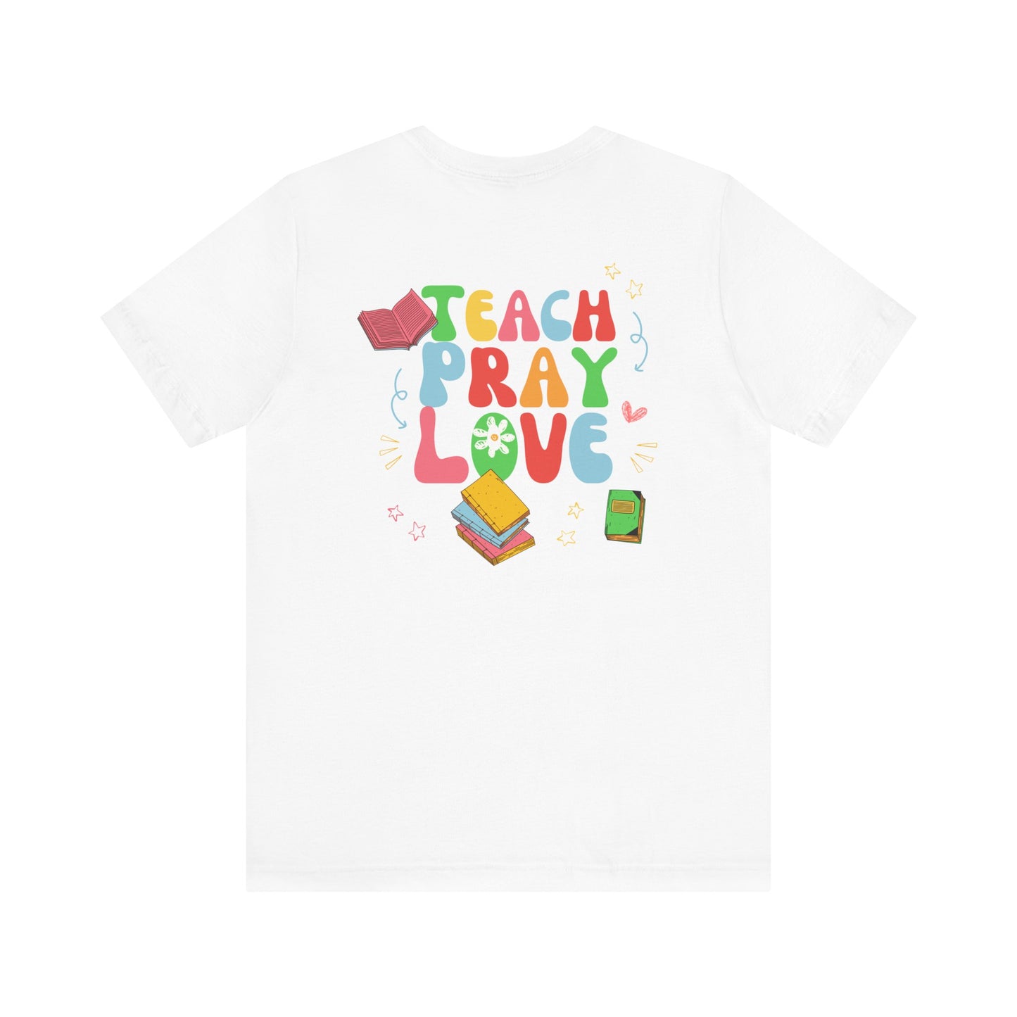 Teach Pray Love T-shirt