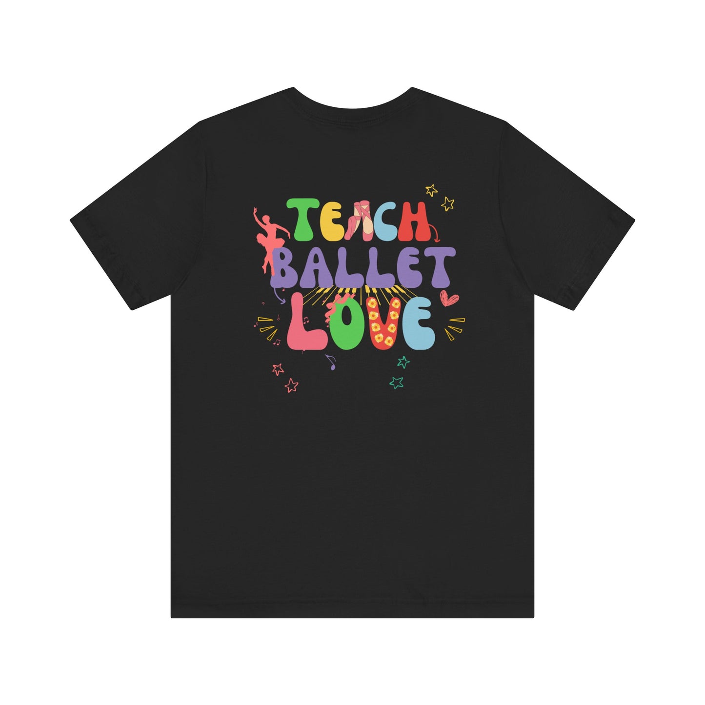 Teach Ballet Love Tee